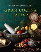 Gran cocina latina : the food of Latin America