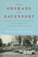 The orphans of Davenport : eugenics, the Great Depression, and the war over children's intelligence