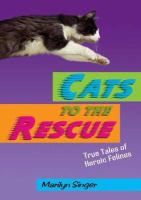 Cats to the rescue : true tales of heroic felines