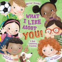 What I like about you! : a book celebrating friendship