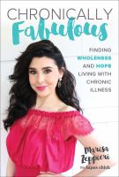 Chronically Fabulous : finding wholeness and hope living with chronic illness