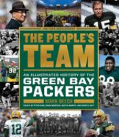 The people's team : an illustrated history of the Green Bay Packers