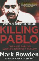 Killing Pablo : the hunt for the world's greatest outlaw