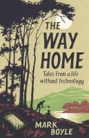 The way home : tales from a life without technology