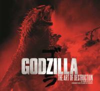 Godzilla : the art of destruction
