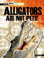 Alligators are not pets!