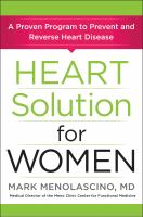 Heart solution for women : a proven program to prevent and reverse heart disease