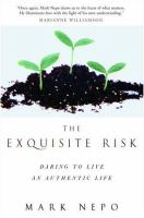 The exquisite risk : daring to live an authentic life