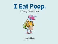 I eat poop. : a dung beetle story
