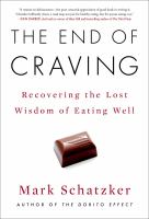 The end of craving : recovering the lost wisdom of eating well