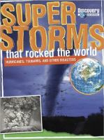 Super storms that rocked the world : hurricanes, tsunamis, and other disasters