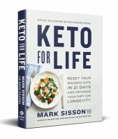 Keto for life : reset your biological clock in 21 days and optimize your diet for longevity