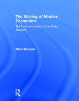 The making of modern economics : the lives and ideas of the great thinkers