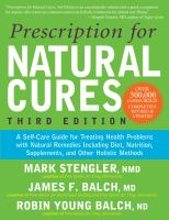 Prescription for natural cures : a self-care guide for treating health problems with natural remedies including diet, nutrition, supplements, and other holistic methods