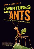 Adventures among ants : a global safari with a cast of trillions
