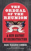 The ordeal of the reunion : a new history of Reconstruction