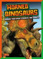 Horned dinosaurs : ranking their speed, strength, and smarts