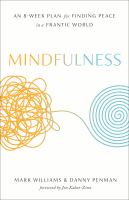 Mindfulness : an eight-week plan for finding peace in a frantic world