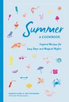 Summer! a cookbook : inspired recipes for lazy days and magical nights