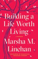 Building a life worth living : a memoir