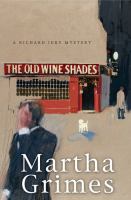 The old wine shades : a Richard Jury mystery
