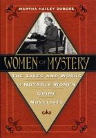 Women of mystery : the lives and works of notable women crime novelists