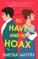 To have and to hoax : a novel