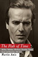 The rub of time : Bellow, Nabokov, Hitchens, Travolta, Trump: essays and reportage, 1994-2017