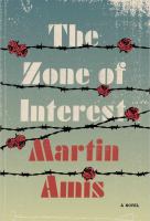 The zone of interest : a novel