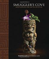 Smuggler's Cove : exotic cocktails, rum, and the cult of tiki