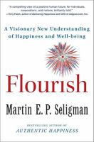 Flourish : a visionary new understanding of happiness and well-being