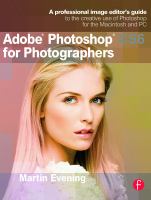 Adobe Photoshop CS6 for photographers : a professional image editor's guide to the creative use of Photoshop for the Macintosh and PC