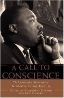 A call to conscience : the landmark speeches of Dr. Martin Luther King, Jr