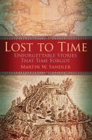 Lost to time : unforgettable stories that history forgot