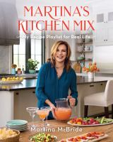 Martina's kitchen mix : my recipe playlist for real life