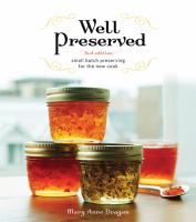 Well preserved : small batch preserving for the new cook