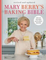 Mary Berry's baking bible : fully updated with over 250 new and classic recipes
