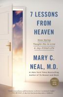 7 lessons from heaven : how dying taught me to live a joy-filled life