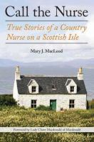 Call the nurse : true stories of a country nurse on a Scottish isle