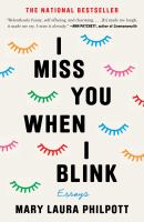 I miss you when I blink : essays