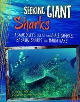 Seeking giant sharks : a shark diver's quest for whale sharks, basking sharks, and manta rays