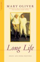 Long life : essays and other writings