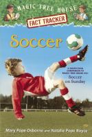 Soccer : a nonfiction companion to Magic Tree House #52: Soccer on Sunday