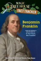 Benjamin Franklin : a nonfiction companion to Magic Tree House #32 : To the future, Ben Franklin!