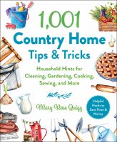 1,001 country home tips & tricks : household hints for cleaning, gardening, cooking, sewing, and more