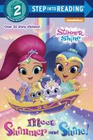 Meet Shimmer and Shine!