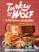 Turkey and the Wolf : flavor trippin' in New Orleans