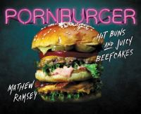 Pornburger : hot buns and juicy beefcakes