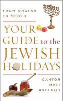 Your guide to the Jewish holidays : from Shofar to Seder