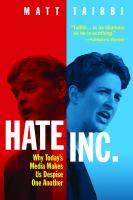 Hate Inc. : why today's media makes us despise one another
